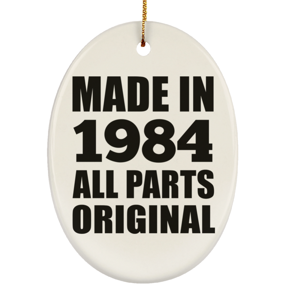 40th Birthday Made in 1984 All Parts Original - Oval Ornament