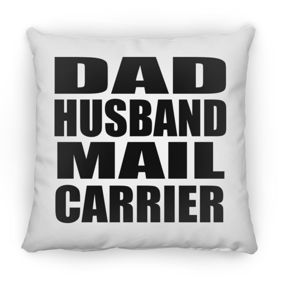 Dad Husband Mail Carrier - Throw Pillow