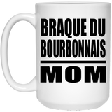 Braque Du Bourbonnais Mom - 15oz Coffee Mug