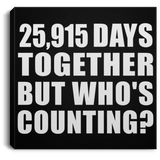 71st Anniversary 25,915 Days Together But Who's Counting - Canvas Square