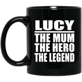Lucy The Mum The Hero The Legend - 11 Oz Coffee Mug Black