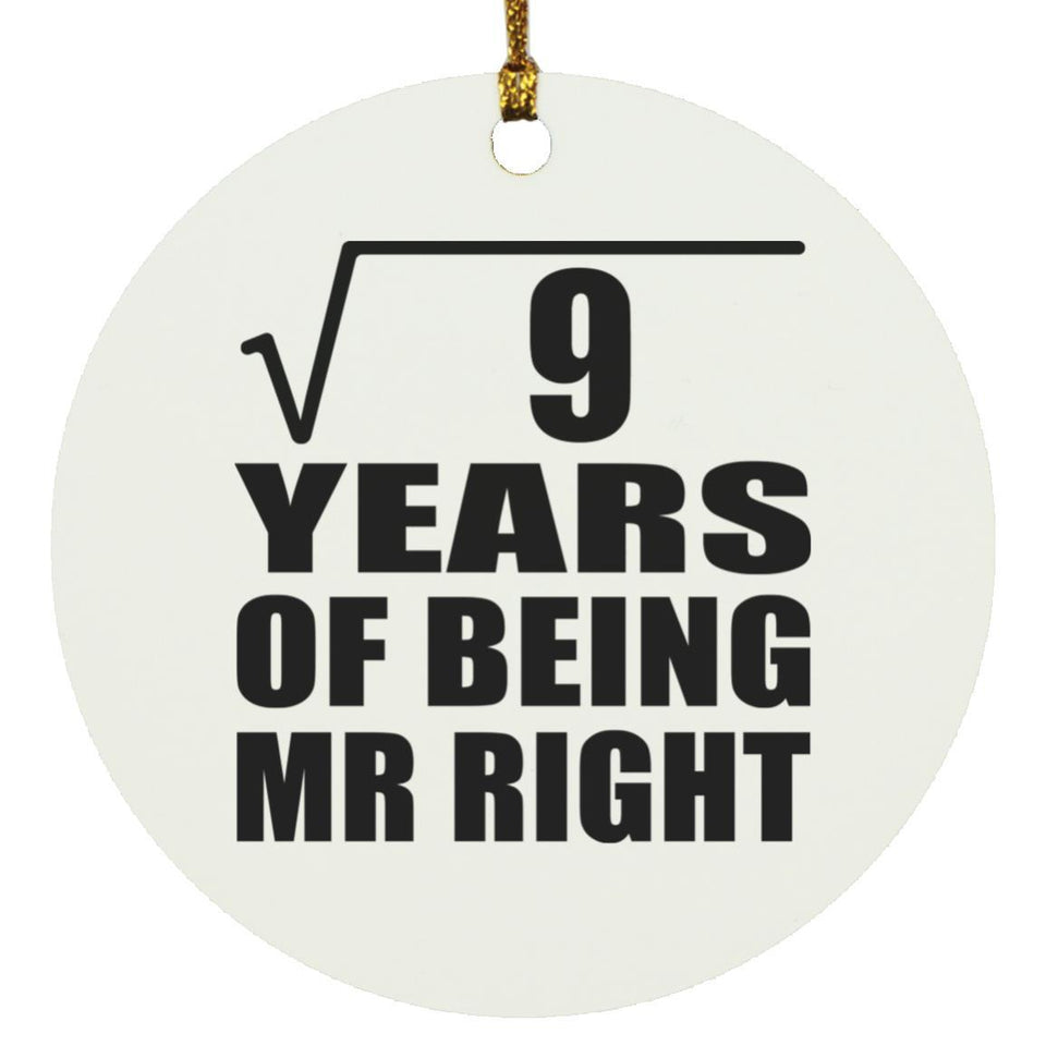 3rd Anniversary Square Root of 9 Years of Being Mr Right - Circle Ornament