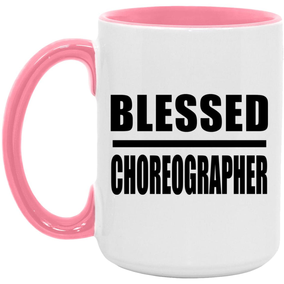 Blessed Choreographer - 15oz Accent Mug Pink