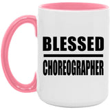 Blessed Choreographer - 15oz Accent Mug Pink