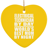 Electrical Technician By Day World's Best Mom By Night - Heart Ornament