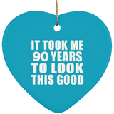 90th Birthday Took Me 90 Years To Look This Good - Heart Ornament