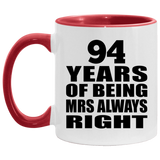 94th Anniversary 94 Years of Being Mrs Always Right - 11oz Accent Mug Red