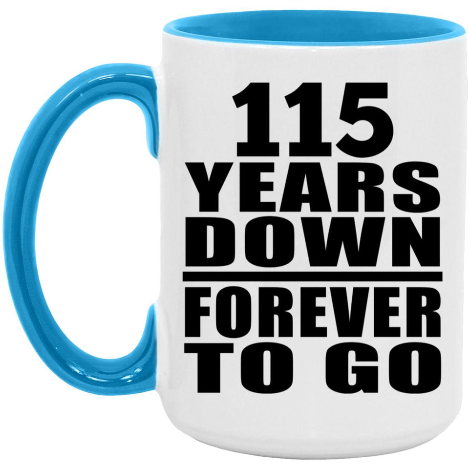 115th Anniversary 115 Years Down Forever to Go - 15oz Accent Mug Blue