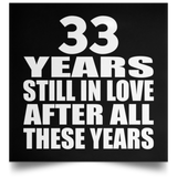 33rd Anniversary 33 Years Still In Love After These Years - Poster Square
