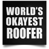World's Okayest Roofer - Poster Square