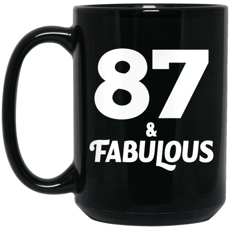 87th Birthday 87 & Fabulous - 15oz Coffee Mug Black