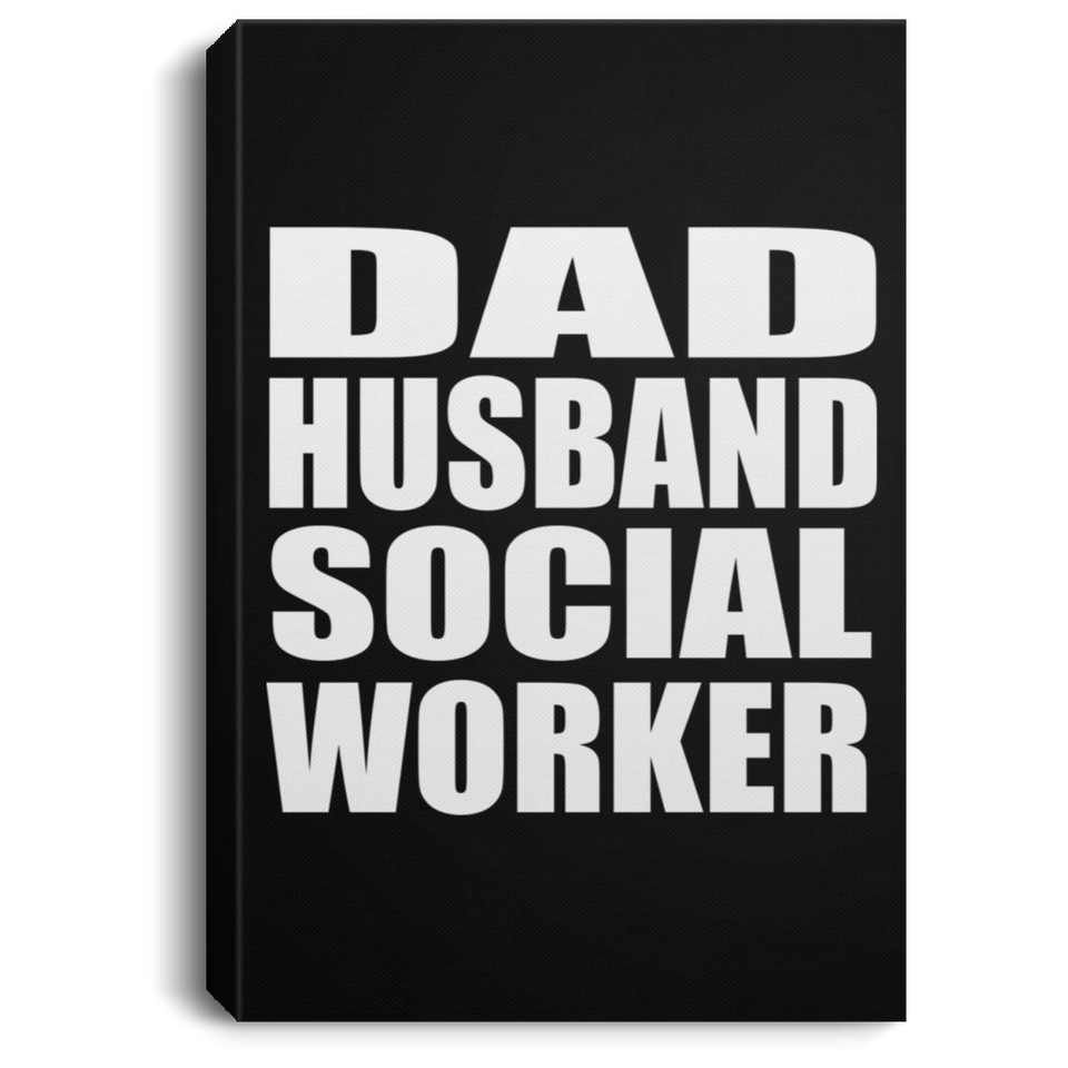 Dad Husband Social Worker - Canvas Portrait