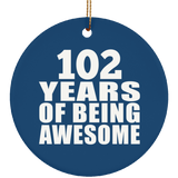 102nd Birthday 102 Years Of Being Awesome - Circle Ornament