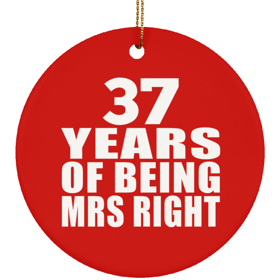37th Anniversary 37 Years Of Being Mrs Right - Circle Ornament