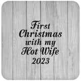 First Christmas With My Hot Wife 2023 - Drink Coaster F