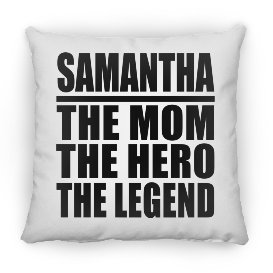 Samantha The Mom The Hero The Legend - Throw Pillow