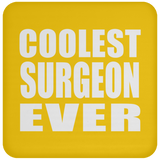 Coolest Surgeon Ever - Drink Coaster