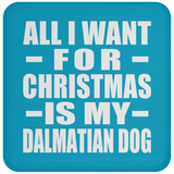 All I Want For Christmas Is My Dalmatian Dog - Coaster