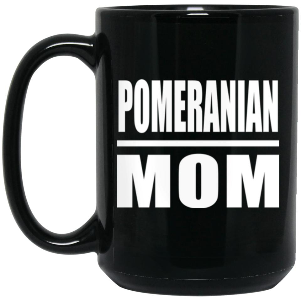 Pomeranian Mom - 15oz Coffee Mug Black