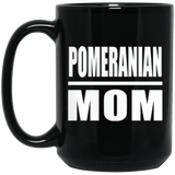 Pomeranian Mom - 15oz Coffee Mug Black