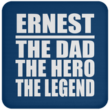 Ernest The Dad The Hero The Legend - Drink Coaster