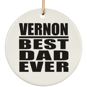 Vernon Best Dad Ever - Circle Ornament