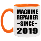 Machine Repairer Since 2019 - 11oz Accent Mug Orange