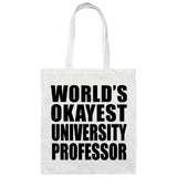 World's Okayest University Professor - Tote Bag White