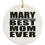 Mary Best Mom Ever - Circle Ornament