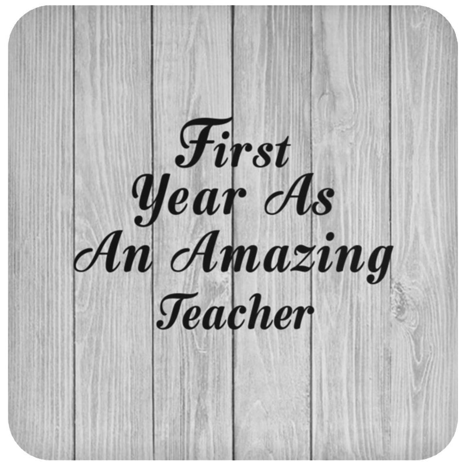 First Year As An Amazing Teacher - Drink Coaster F