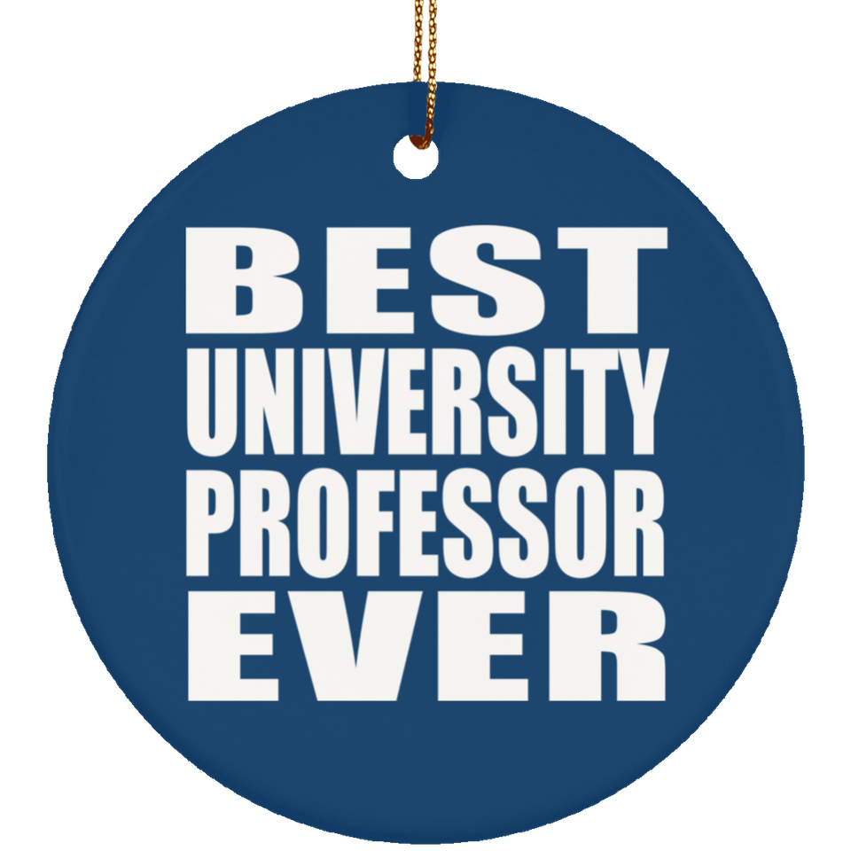 Best University Professor Ever - Circle Ornament