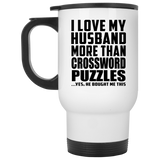 I Love My Husband More Than Crossword Puzzles - White Travel Mug