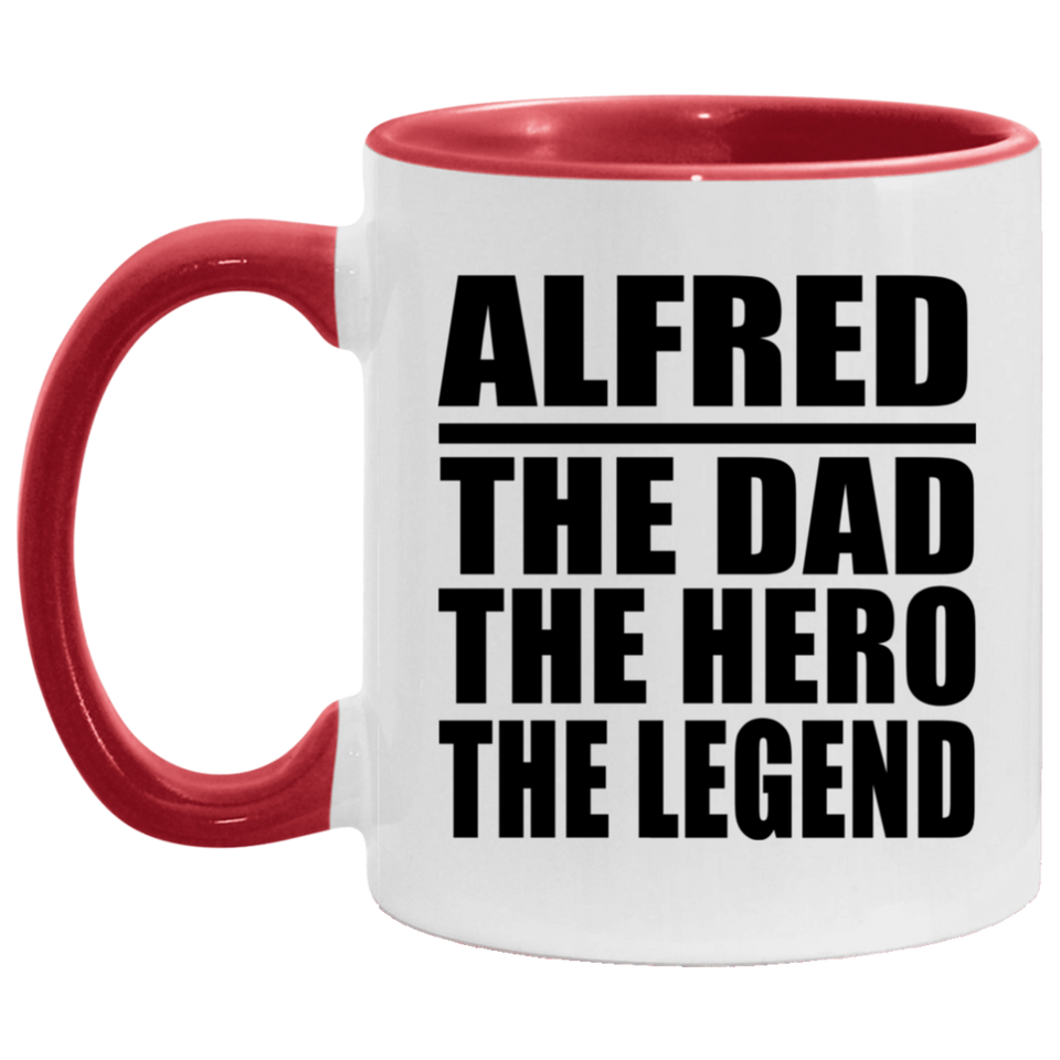 Alfred The Dad The Hero The Legend - 11oz Accent Mug Red
