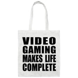 Video Gaming Makes Life Complete - Tote Bag White