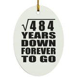 22nd Anniversary Square Root of 484 Years Down Forever To Go - Oval Ornament