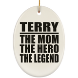 Terry The Mom The Hero The Legend - Oval Ornament