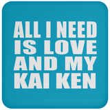 All I Need Is Love And My Kai Ken - Drink Coaster