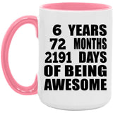 6th Birthday 6 Years 72 Months 2191 Days Of Awesome - 15oz Accent Mug Pink