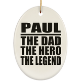 Paul The Dad The Hero The Legend - Oval Ornament
