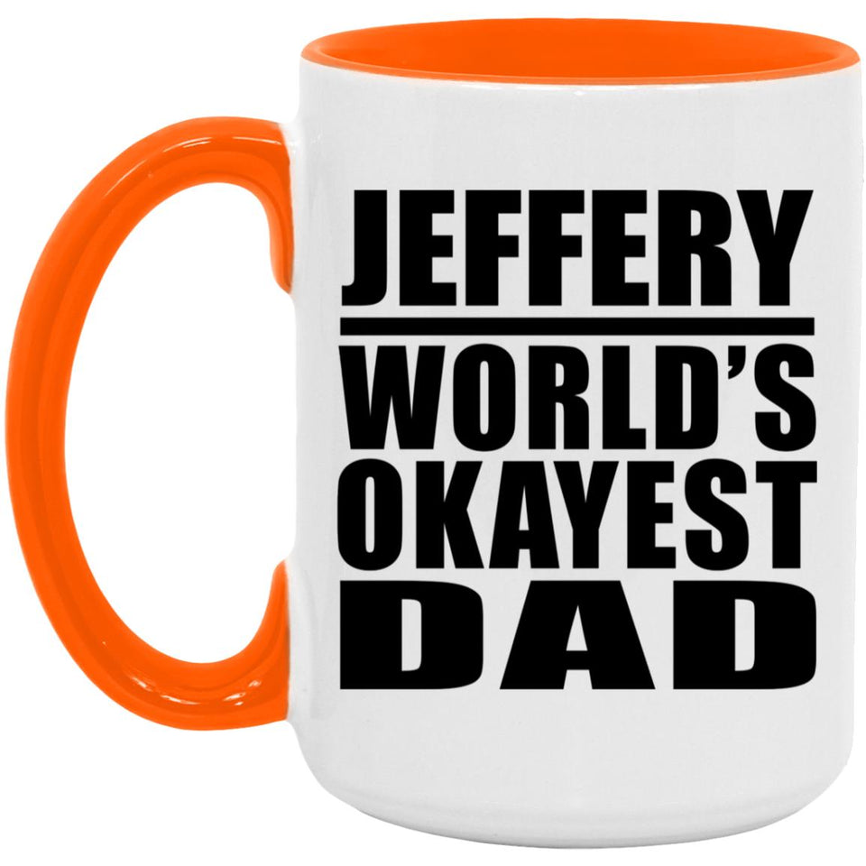 Jeffery World's Okayest Dad - 15oz Accent Mug Orange
