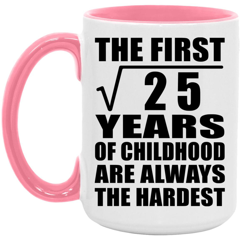 5th Birthday Square Root of 25 Years of Childhood - 15oz Accent Mug Pink