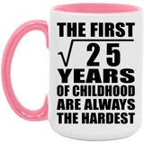 5th Birthday Square Root of 25 Years of Childhood - 15oz Accent Mug Pink