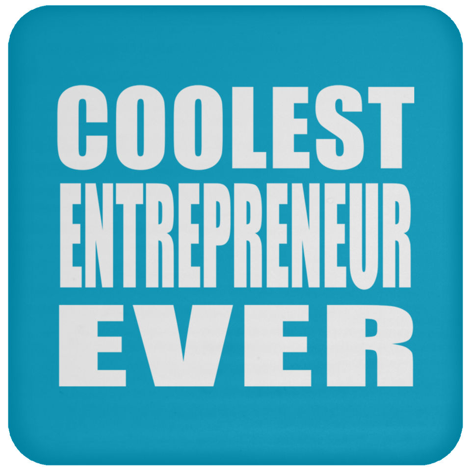 Coolest Entrepreneur Ever - Drink Coaster