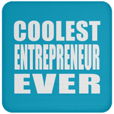 Coolest Entrepreneur Ever - Drink Coaster