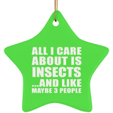 All I Care About Is Insects - Star Ornament