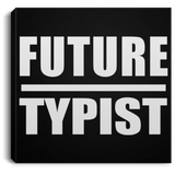 Future Typist - Canvas Square
