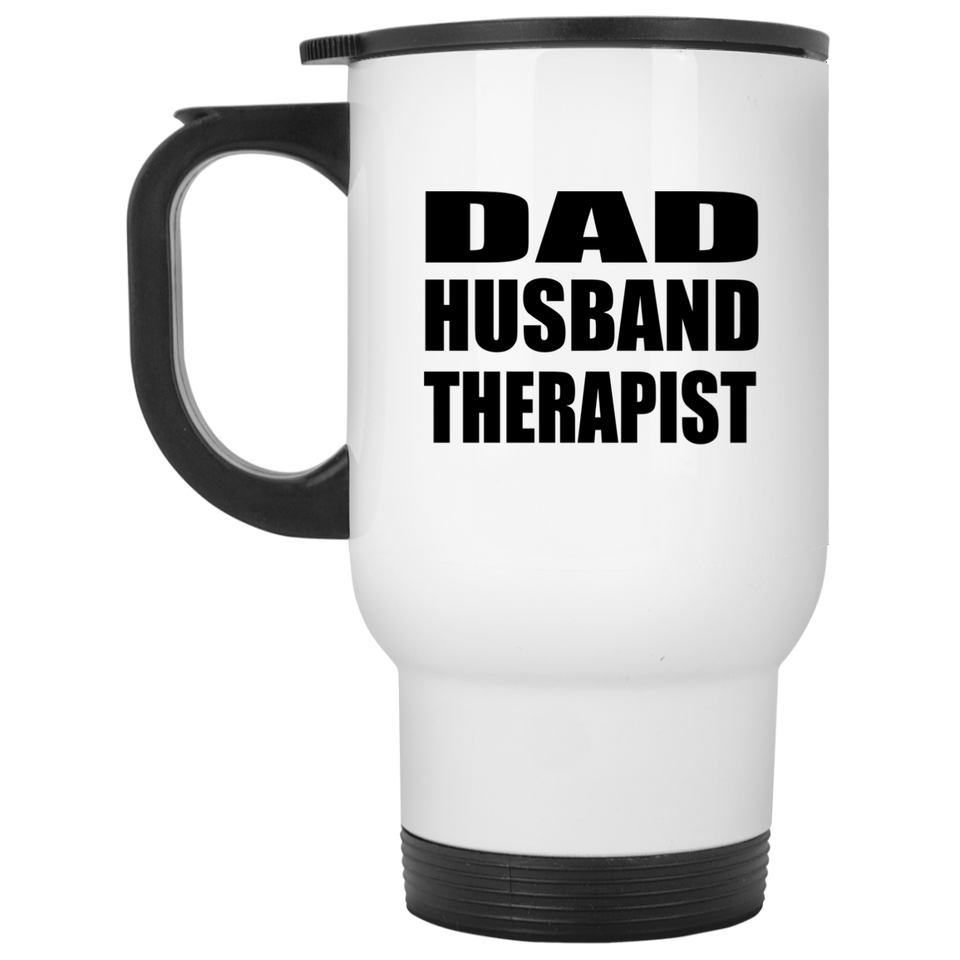 Dad Husband Therapist - White Travel Mug
