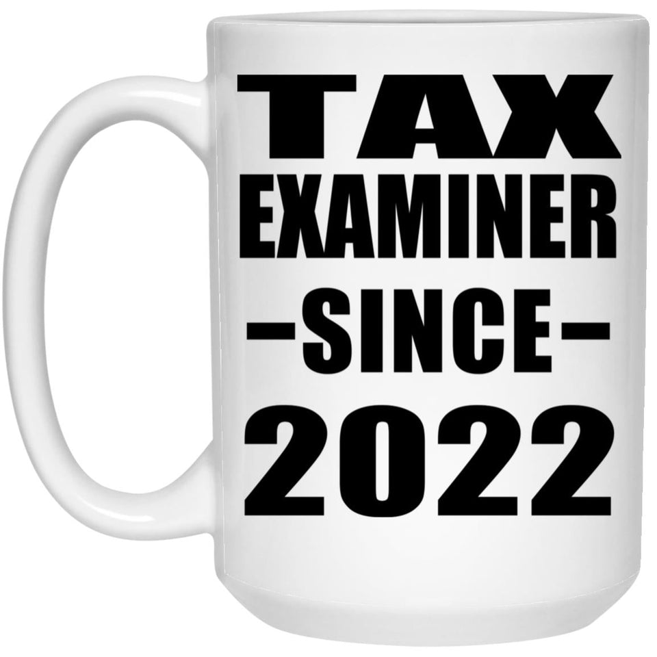 Tax Examiner Since 2022 - 15oz Coffee Mug