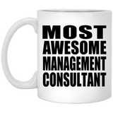 Most Awesome Management Consultant - 11 Oz Coffee Mug
