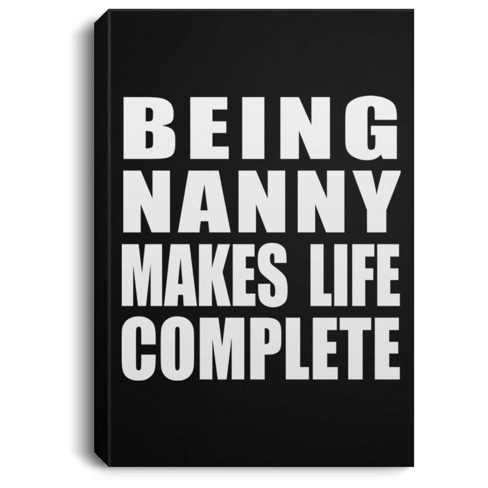 Being Nanny Makes Life Complete - Canvas Portrait